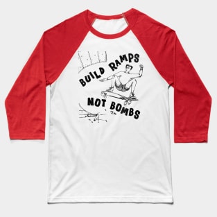 Build Ramps Not Bombs Baseball T-Shirt